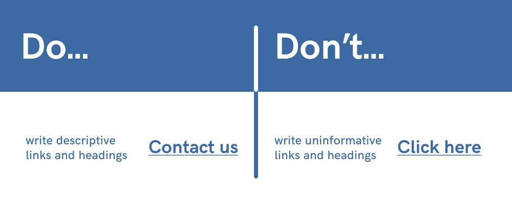Write descriptive links and heading, don't write uninformative links and headings
