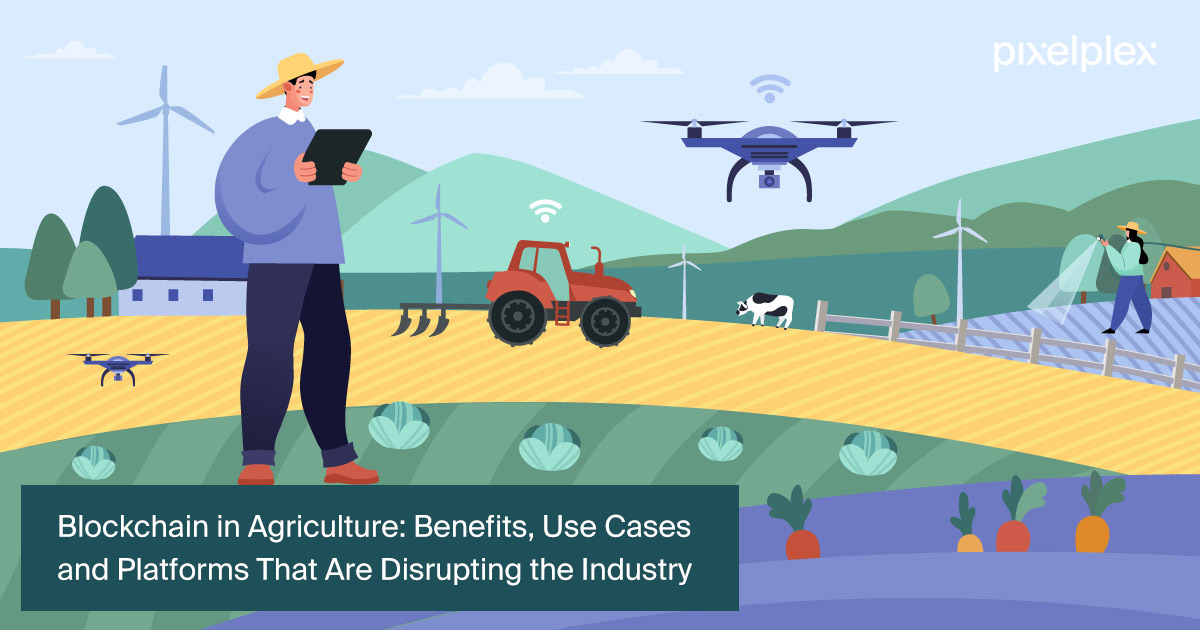 Blockchain in Agriculture — Rise of New Techniques, Apps & Solutions