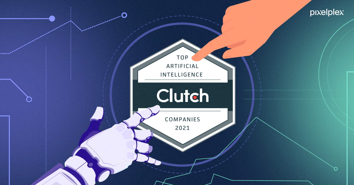 Pixelplex Announced As Top Ai Company By Clutch