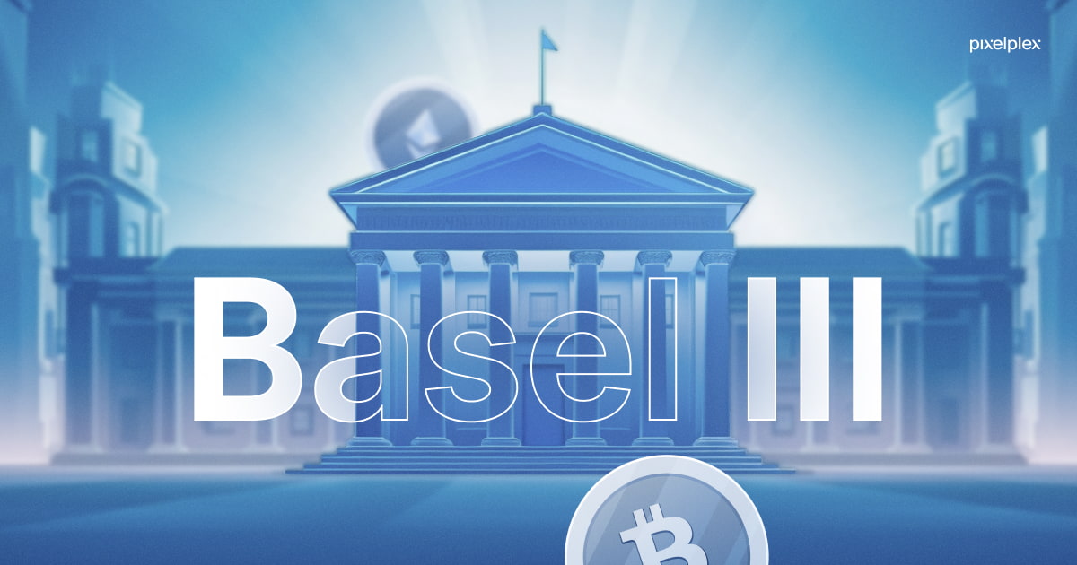 Basel III Requirements for Banks and Crypto Assets