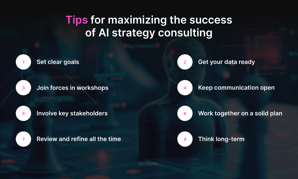 Tips for maximizing the success of AI strategy consulting