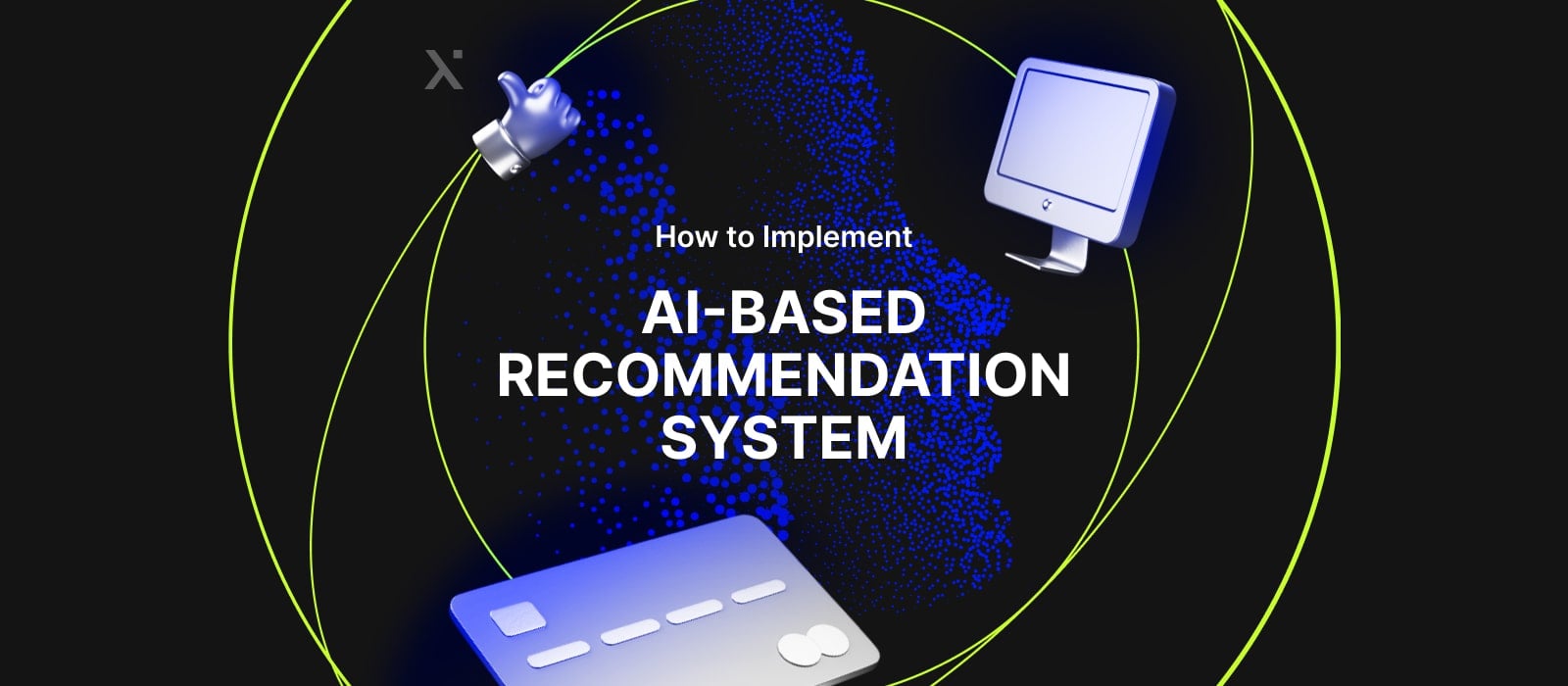 How to implement AI-based recommendation system