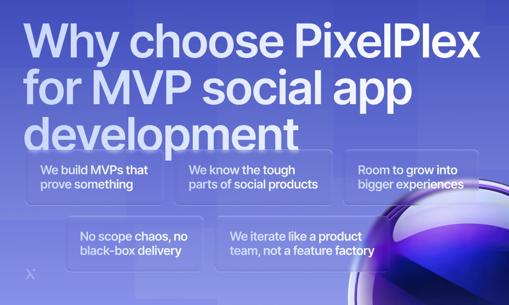 Discover why PixelPlex is the ideal choice for developing your MVP social app with proven strategies and support.