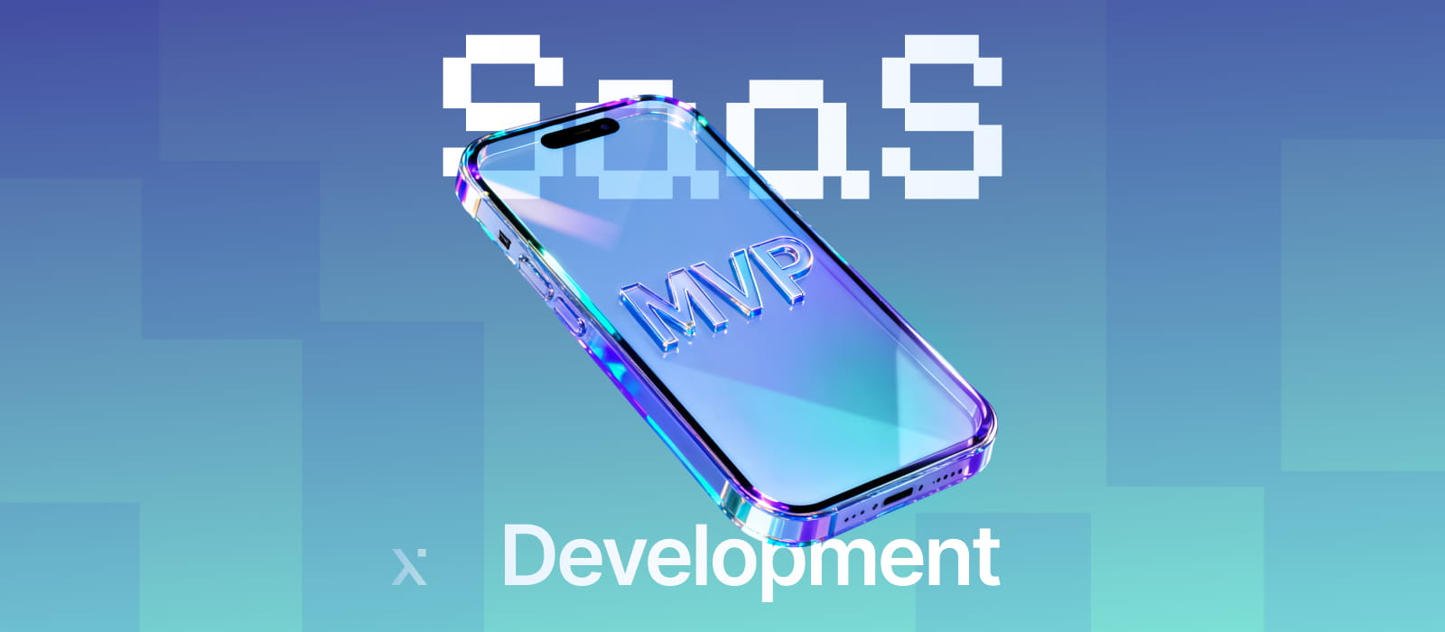 A smartphone displaying the text SaaS MVP Development